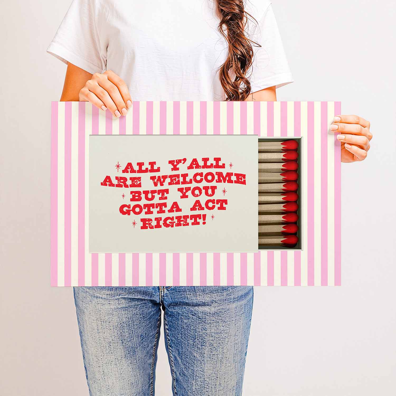 All Y’all Are Welcome But You Gotta Act Right — Printed & Shipped Wall Art