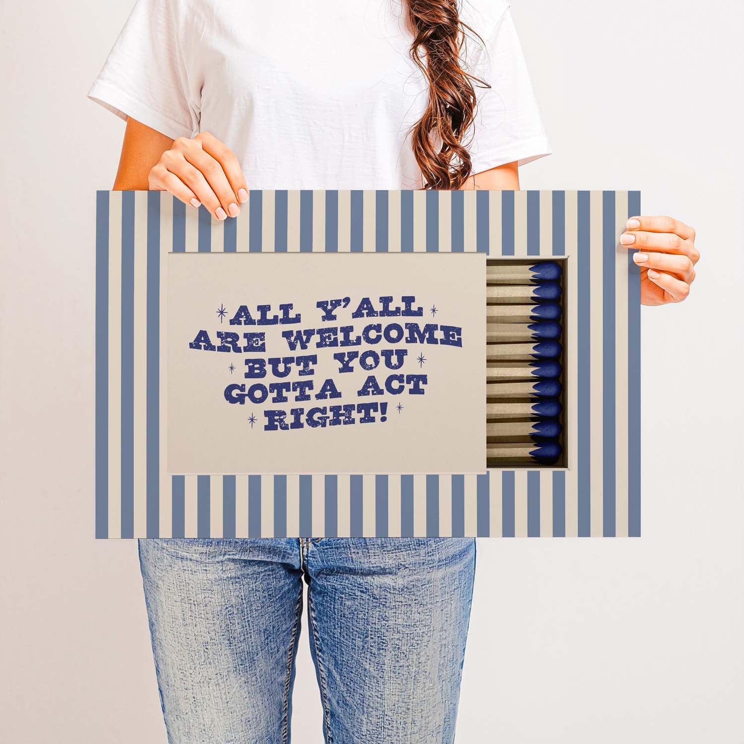All Y’all Are Welcome But You Gotta Act Right — Printed & Shipped Wall Art