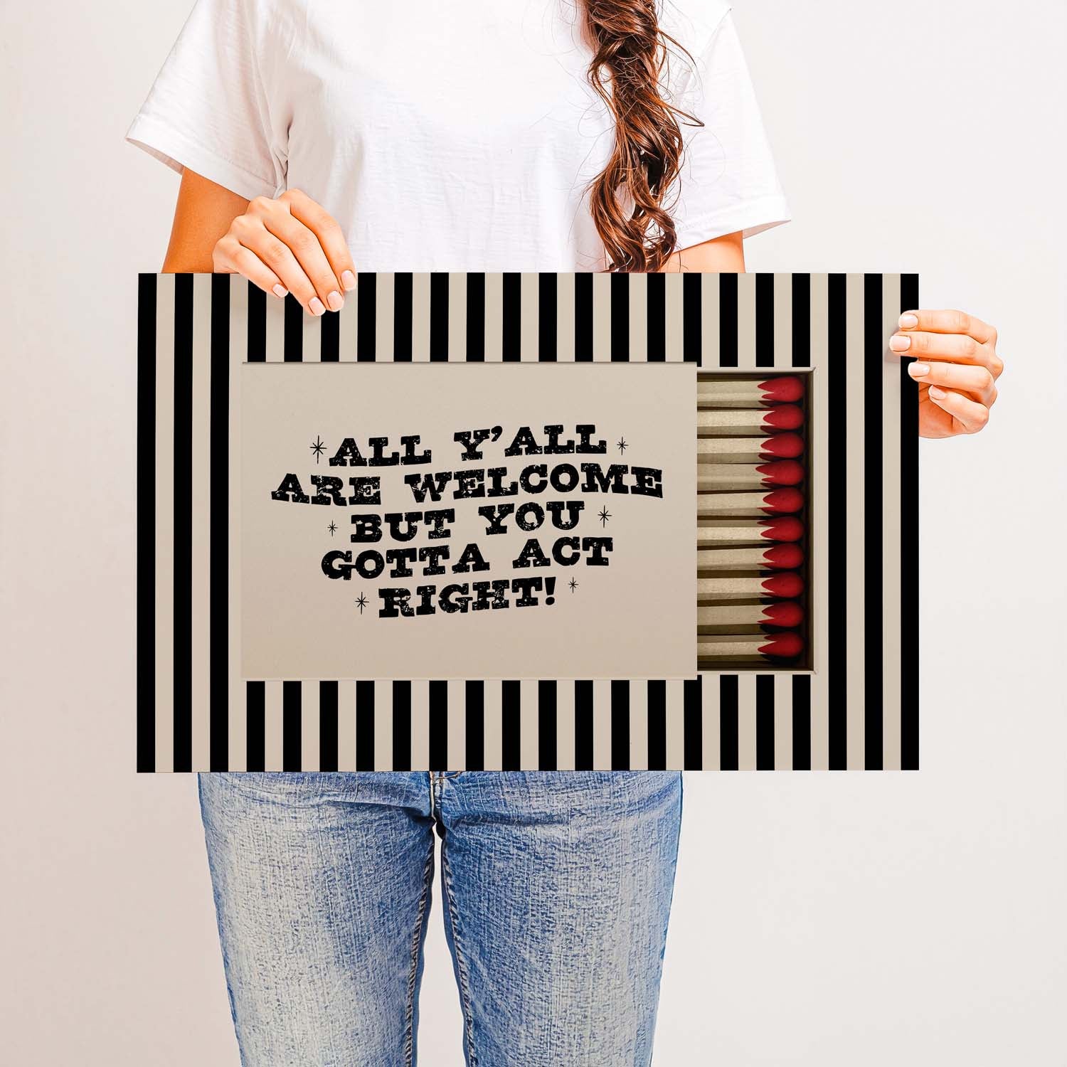 All Y’all Are Welcome But You Gotta Act Right — Printed & Shipped Wall Art