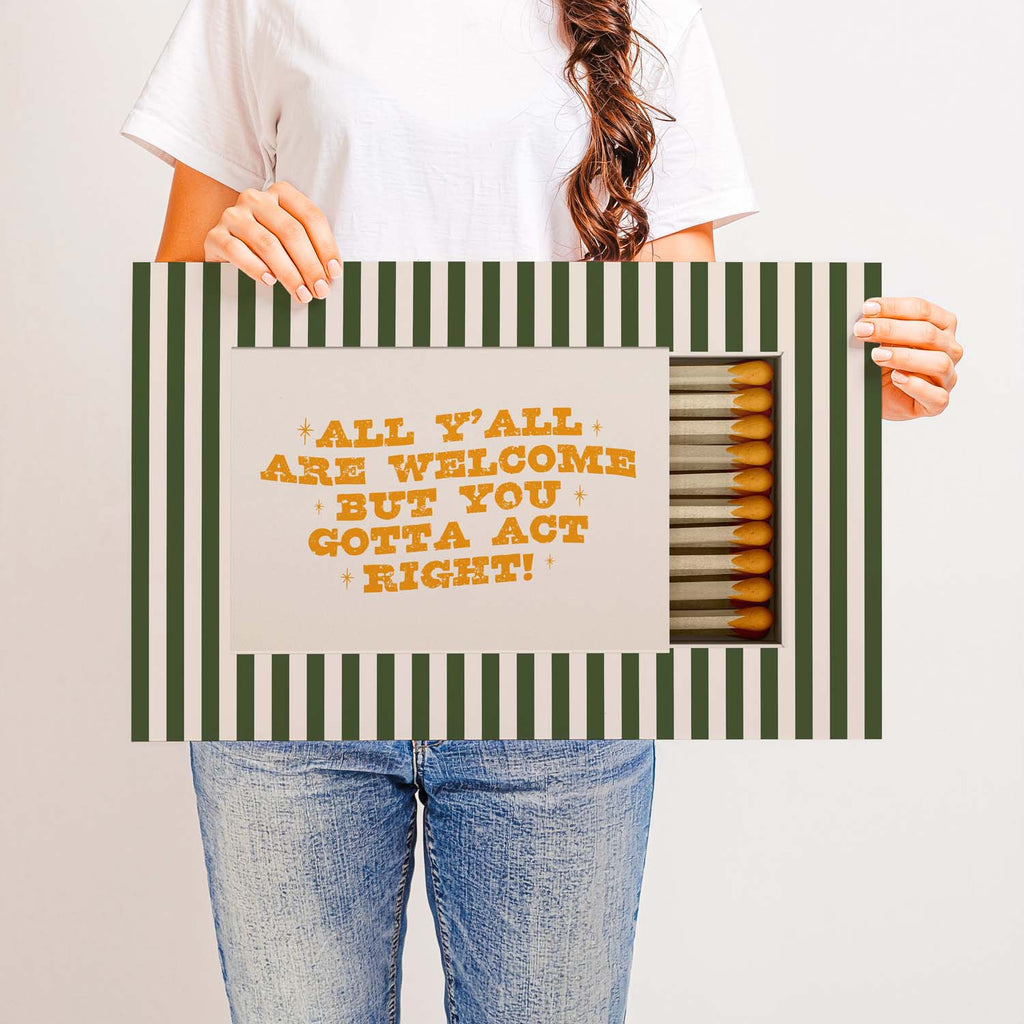 All Y’all Are Welcome But You Gotta Act Right — Printed & Shipped Wall Art