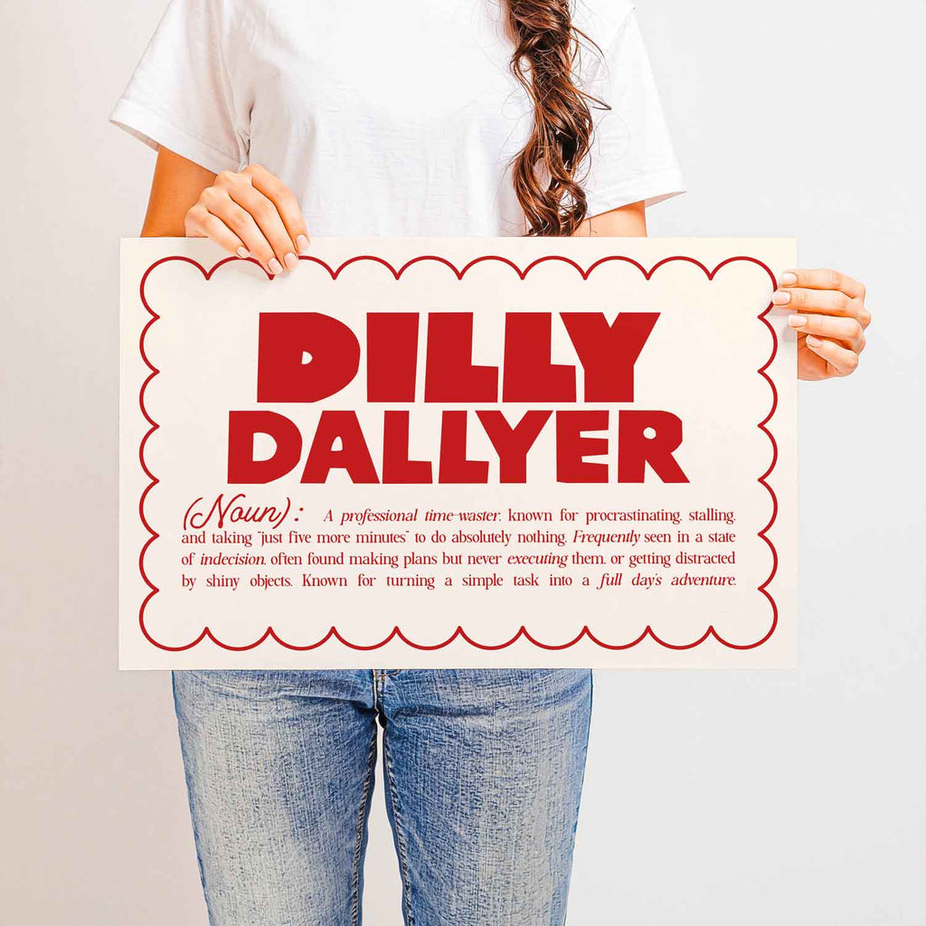 Funny “Dilly Dallyer” definition wall art in clean typography—quirky print perfect for procrastinators, home offices, or dorm room humor.