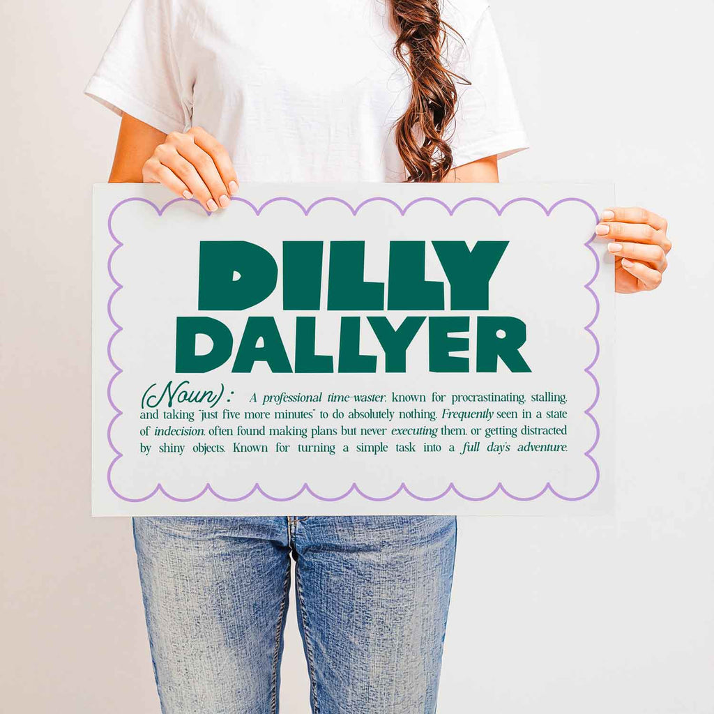 Funny “Dilly Dallyer” definition wall art in clean typography—quirky print perfect for procrastinators, home offices, or dorm room humor.