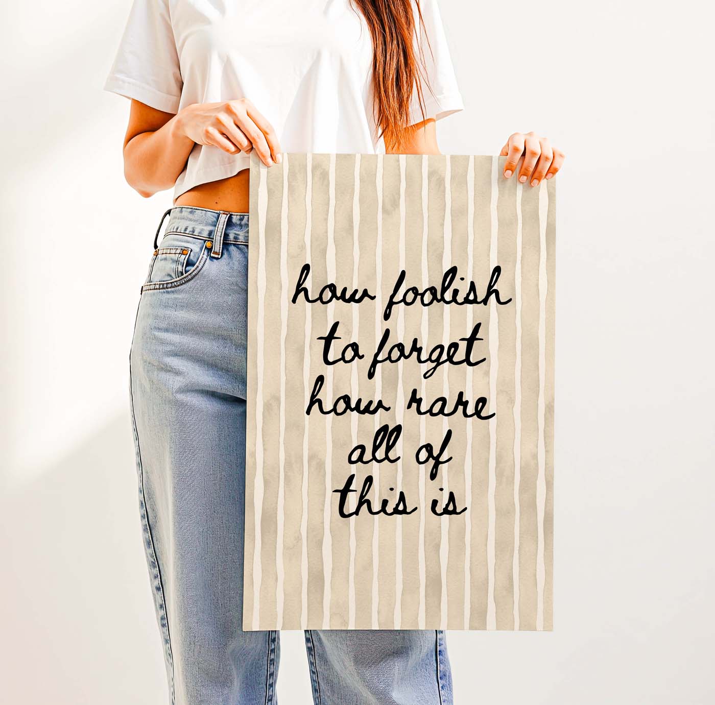 How Foolish to Forget How Rare All of This Is — Printable Wall Art