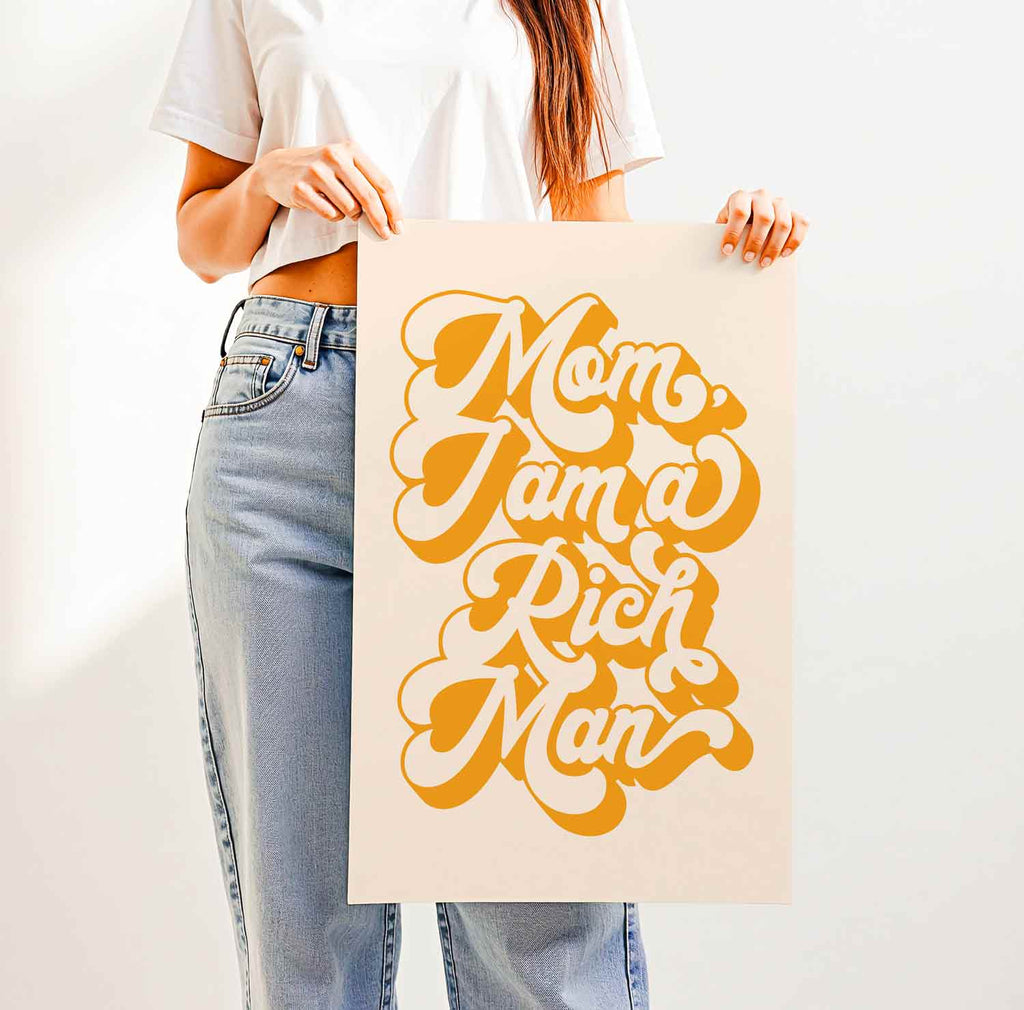 Empowering “Mom, I Am a Rich Man” quote in vintage-style retro typography—bold feminist wall art for boss babes, entrepreneurs, and statement-making spaces.