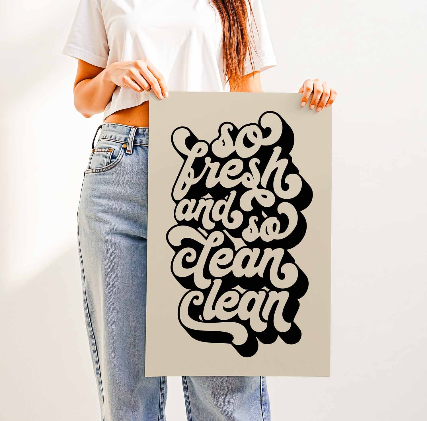 So Fresh and So Clean Clean — Printed & Shipped Wall Art