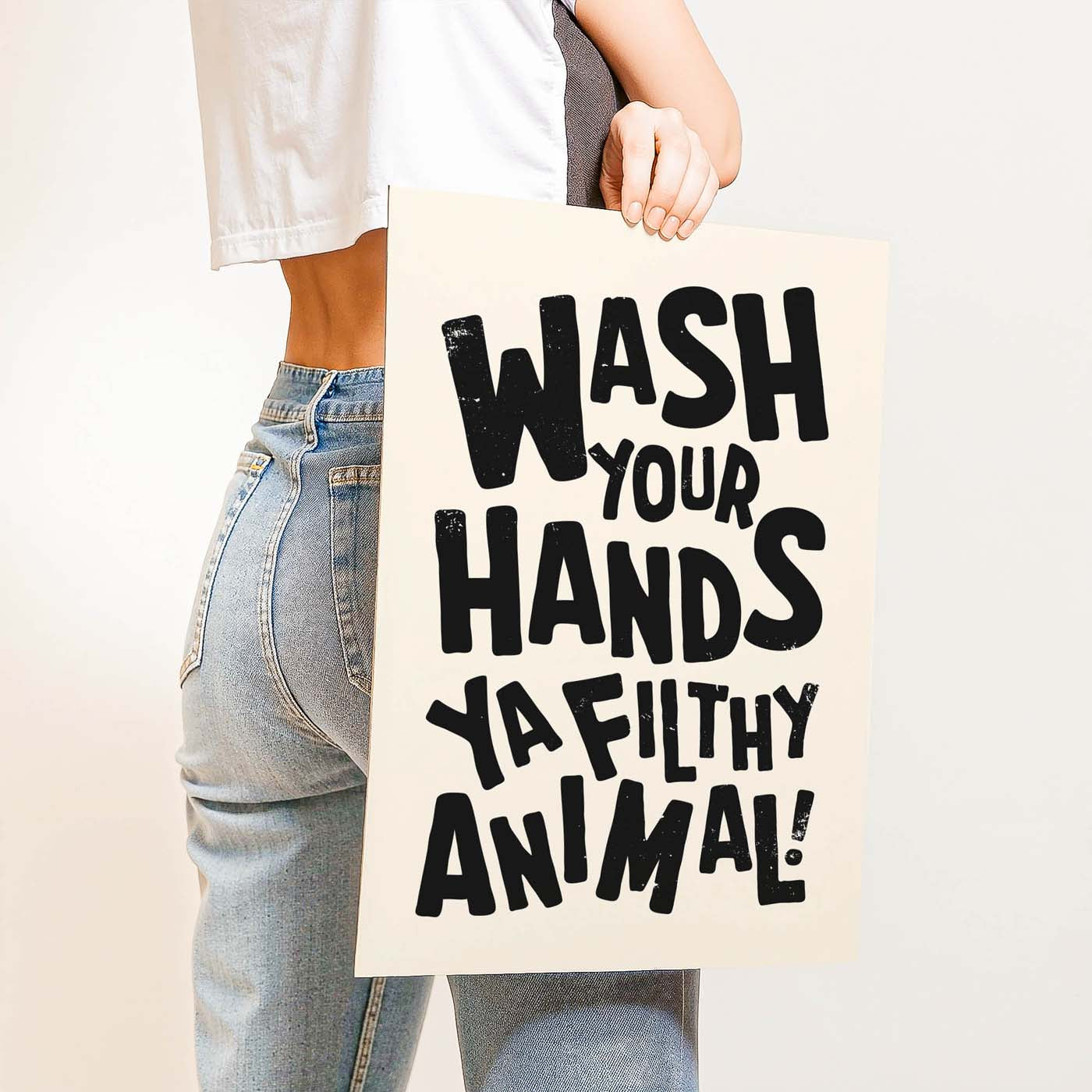Wash Your Hands Ya Filthy Animal — Printable Wall Art